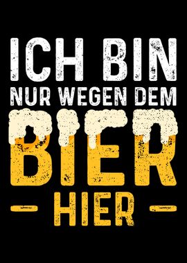 Ich Bin Nur Wegen Dem Bier