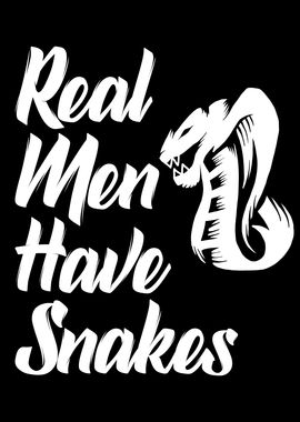 real men have snakes