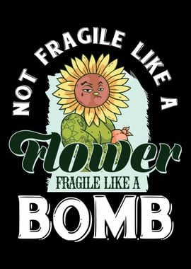 Not fragile like a flower 