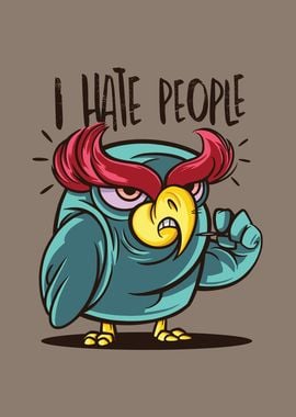 I HATE PEOPLE OWL