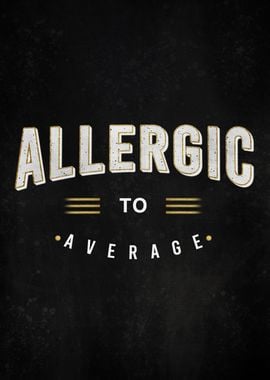 Allergic To Average