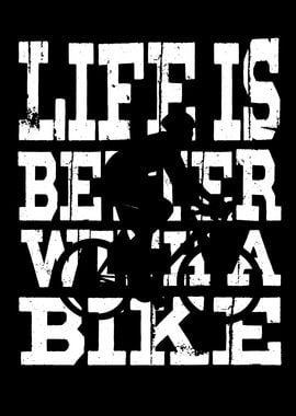 Life Is Better With A Bike