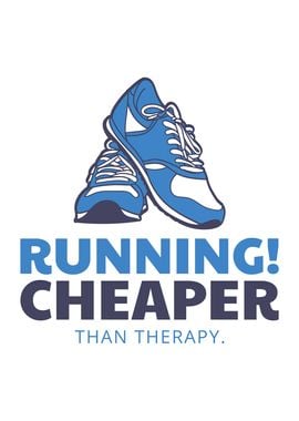 RUNNING IS CHEAPER THAN