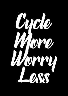 cycle more worry less