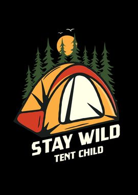 Stay Wild Tent Child Camp