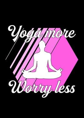 yoga more worry less