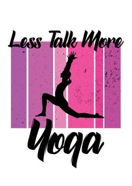 less talk more Yoga