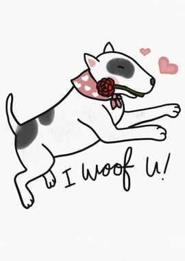 I woof you Bull Terrier