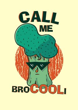 CALL ME BROCOOLI COOL