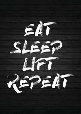 Eat Sleep Lift Repeat