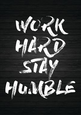 Work Hard Stay Humble