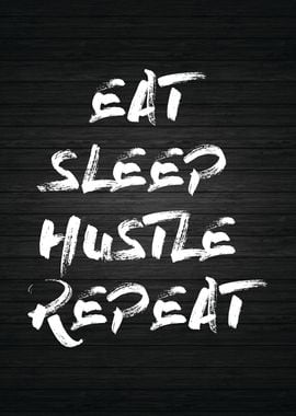 Eat Sleep Hustle Repeat