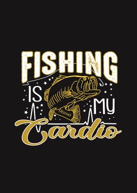 Fishing Is My Cardio