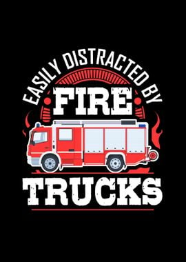 Distracted By Fire Trucks