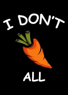 Dont Carrot All Carefree