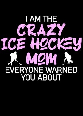 crazy Ice hockey mom