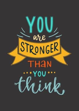 you are stronger