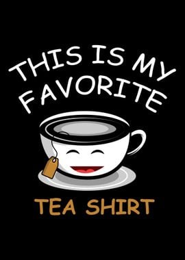 Favorite Tea Shirt Tea Lov