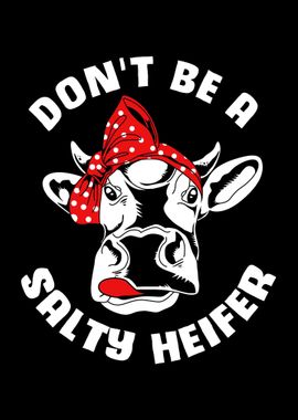 Dont Be A Salty Heifer