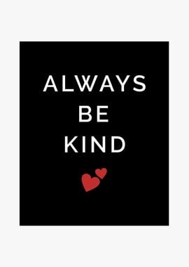 Always be kind