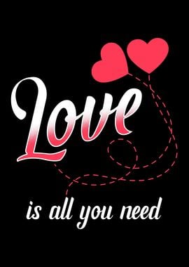 All You Need Is Love