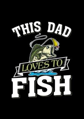 This Dad Loves Fishing