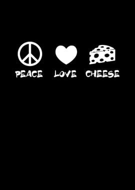 Peace Love Cheese