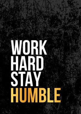 work hard stay humble