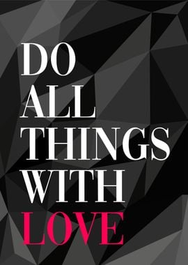 do all things with love