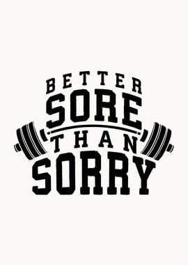 Better Sore Than Sorry