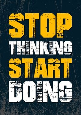 stop thinking start doing