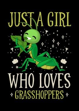 Grasshopper Just A Girl