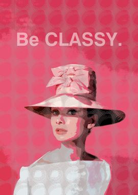 Audrey Hepburn Be Classy 