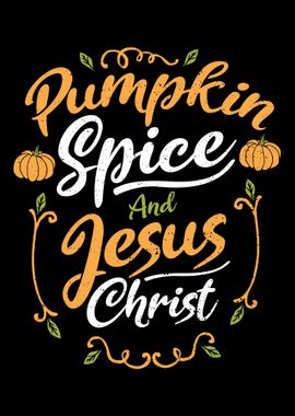 Pumpkin Spice And Jesus Ch