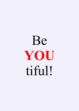 be YOU tiful