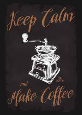 Keep Calm and Make Coffee