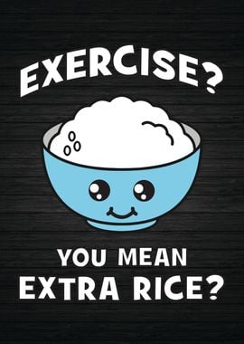 Exercise Extra Rice