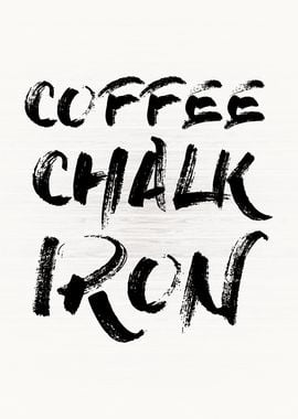 Coffee Chalk and Iron