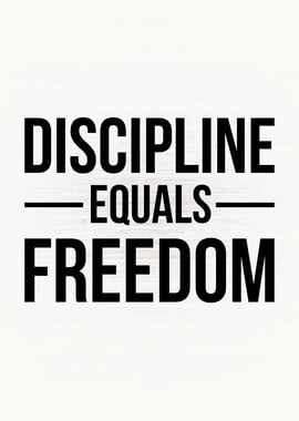 Discipline Equals Freedom