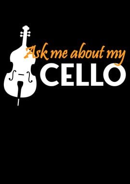 ask me about my cello