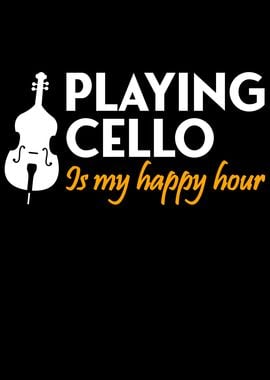 cello is my happy hour