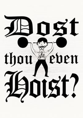 Dost Thou Even Hoist