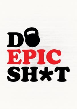 Do Epic Shit Kettlebell