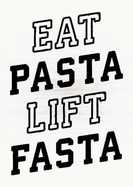 Eat Pasta Lift Fasta