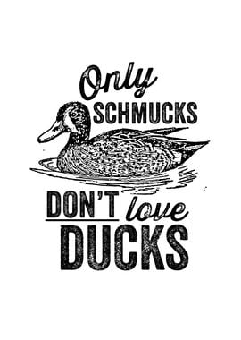 Only schmucks dont love