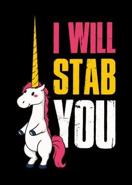 I Will Stab You Unicorn