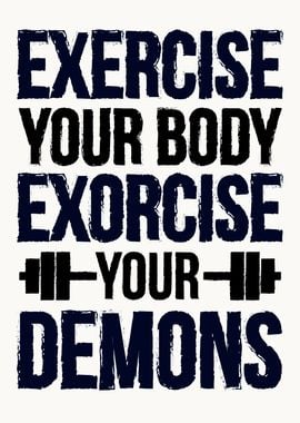 Exercise Your Demons