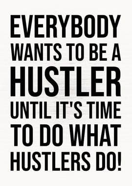 Everybody Wants To Hustle