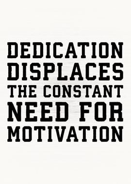 Dedication vs Motivation