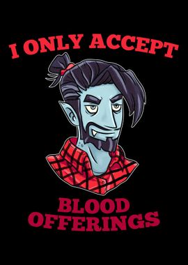 I Only Accept Blood Offeri